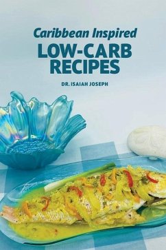 Caribbean Inspired Low-Carb Recipes - Joseph, Isaiah