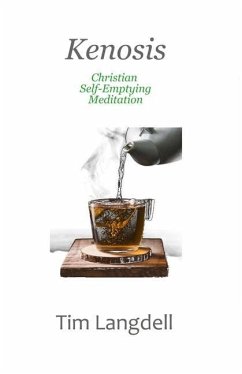 Kenosis: Christian Self-Emptying Meditation - Langdell, Tim