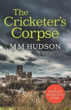 The Cricketer's Corpse: A Penfold Detective Story - Hudson, M. M.