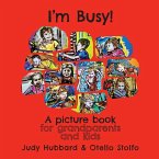 I'm Busy! A picture book for grandparents and kids
