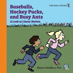 Baseballs, Hockey Pucks, and Busy Ants - Woodbury Ph. D., Rebecca