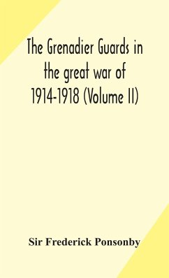 The Grenadier guards in the great war of 1914-1918 (Volume II) - Frederick Ponsonby