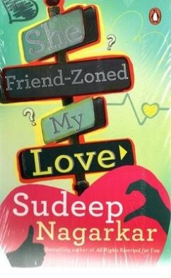 She Friend Zoned My Love - Nagarkar, Sudeep