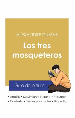 Guía de lectura Los tres mosqueteros de Alexandre Dumas (análisis literario de referencia y resumen completo) - Dumas, Alexandre