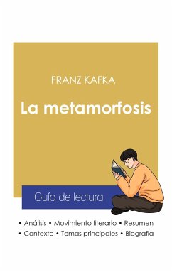 Guía de lectura La metamorfosis de Kafka (análisis literario de referencia y resumen completo) - Kafka, Franz