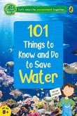 101 Things to Know and Do to Save Water (the Green World)