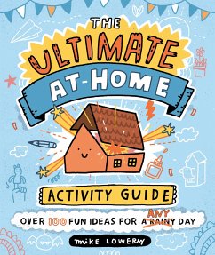 The Ultimate At-Home Activity Guide - Lowery, Mike