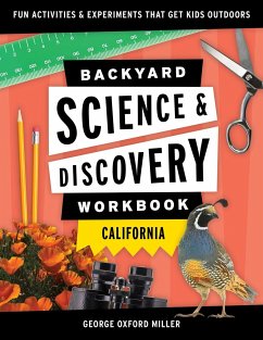 Backyard Science & Discovery Workbook: California - Miller, George Oxford