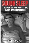 Sound Sleep: The Mental and Ancestral Sleep Game Mastered