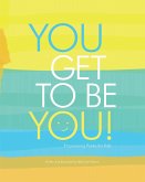 You Get to Be You