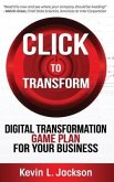Click to Transform: Digital Transformation Game Plan for Your Business