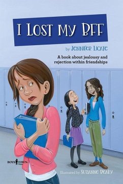 I Lost My Bff: A Book about Jealousy and Rejection Within Friendships Volume 3 - Licate, Jennifer