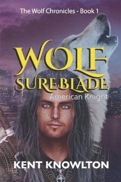 Wolf Sureblade: American Knight - Knowlton, Kent