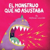 El Monstruo Que No Asustaba