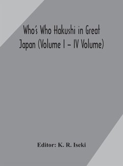 Who's Who Hakushi in Great Japan (Volume I - IV Volume) Hogaku Hakushi (Hakushi of Law) and Yakugaku Hakushi (Hakushi of Pharmacology)