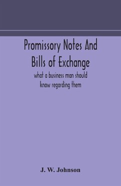 Promissory notes and bills of exchange - W. Johnson, J.