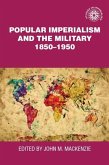 Popular imperialism and the military, 1850-1950 (eBook, PDF)