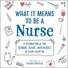What It Means to Be a Nurse (eBook,... - Bild 1