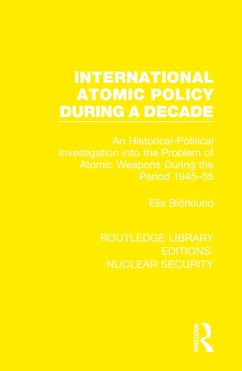 International Atomic Policy During a Decade (eBook, ePUB) - Biörklund, Elis