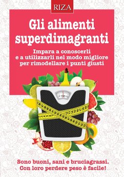 Gli alimenti superdimagranti (eBook, ePUB) - Caprioglio, Vittorio