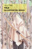 Yala. La Custode Del Bosco (eBook, ePUB)