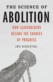 The Science of Abolition: How Slaveholders Became the Enemies of Progress