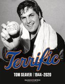 Terrific: Tom Seaver 1944-2020