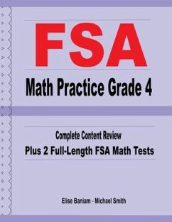 FSA Math Practice Grade 4: Complete Content Review Plus 2 Full-length FSA Math Tests - Smith, Michael; Baniam, Elise