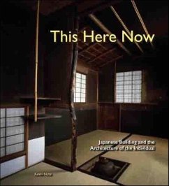 This Here Now: Japanese Building and the Architecture of the Individual - Nute, Kevin