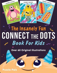 The Insanely Fun Connect The Dots Book For Kids - Pals, Puzzle; Ross, Bryce