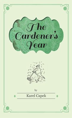 The Gardener's Year - Illustrated by Josef Capek - ¿Apek, Karel