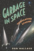 Garbage in Space: Speculative Stories