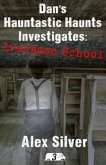 Dan's Hauntastic Haunts Investigates: Ivarsson School: A ghostly mm paranormal romance