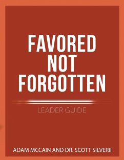 Favored Not Forgotten Leader Guide - Silverii, Scott; McCain, Adam