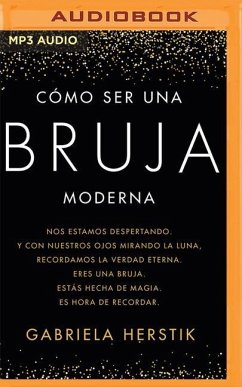 Cómo Ser Una Bruja Moderna (Narración En Castellano) - Herstik, Gabriela