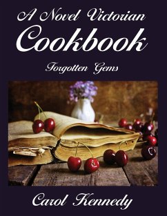 A Novel Victorian Cookbook - Kennedy, Carol J