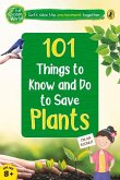 101 Things to Know and Do to Save Plants (the Green World)