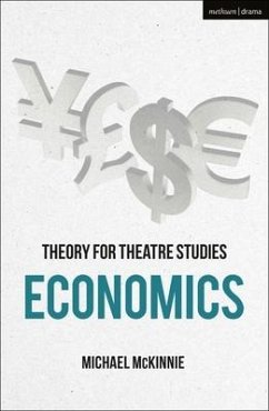 Theory for Theatre Studies: Economics - McKinnie, Michael