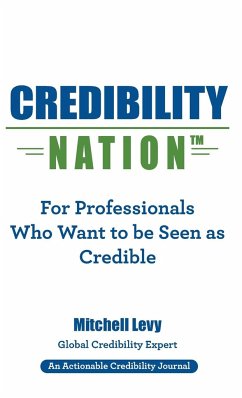 Credibility Nation: For Professionals Who Want to Be Seen as Credible - Levy, Mitchell