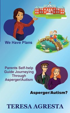 Parents Self Help Guide ADHD/Asperger/Autism Children - Agresta, Teresa