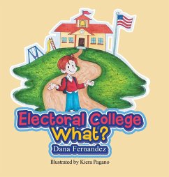 Electoral College What? - Fernandez, Dana