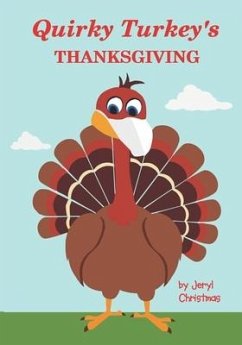 Quirky Turkey's Thanksgiving - Christmas, Jeryl