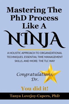 Mastering The PhD Process Like A Ninja - Lovejoy-Capers, Tanya