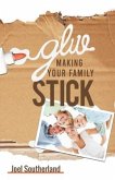 Glue: Making Your Family Stick