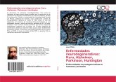 Enfermedades neurodegenerativas: Kuru, Alzheimer, Parkinson, Huntington