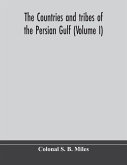 The countries and tribes of the Persian Gulf (Volume I)