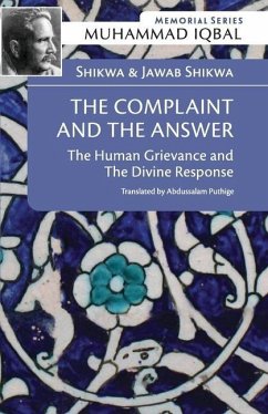 Shikwa & Jawab Shikwa: THE COMPLAINT AND THE ANSWER: The Human Grievance and the Divine Response - Iqbal, Muhammad