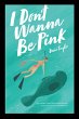 I Don't Wanna Be Pink: How a Single,... - Bild 1