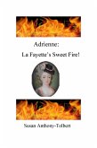 Adrienne: La Fayette's Sweet Fire (eBook, ePUB)