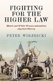 Fighting for the Higher Law (eBook, ePUB)